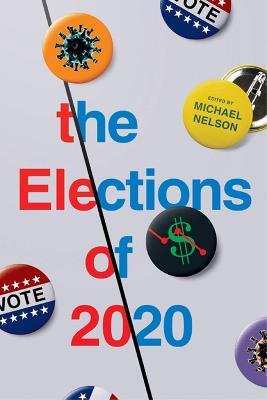 The Elections of 2020 - Michael Nelson - cover