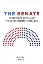 The Senate: From White Supremacy to Governmental Gridlock