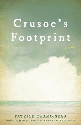 Crusoe's Footprint - Patrick Chamoiseau,Valerie Loichot - cover