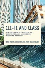 Cli-Fi and Class: Socioeconomic Justice in Contemporary American Climate Fiction