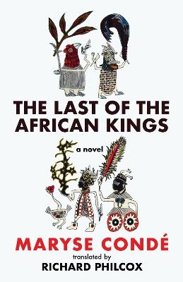 The Last of the African Kings - Maryse Condé - cover