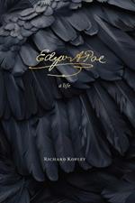 Edgar Allan Poe: A Life