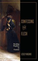 Confessing the Flesh: Reading Hopkins in Context