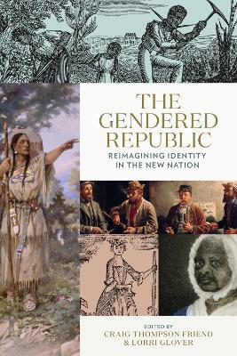 The Gendered Republic: Reimagining Identity in the New Nation - cover