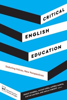 Critical English Education: Enduring Voices, New Perspectives - cover