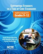 Supporting Students in a Time of Core Standards: English Language Arts, Grades 9-12