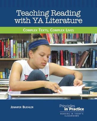 Teaching Reading with YA Literature: Complex Texts, Complex Lives - Jennifer Buehler - cover
