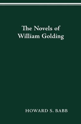 The Novels of William Golding - Howard S Babb - cover