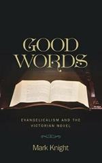 Good Words: Evangelicalism and the Victorian Novel
