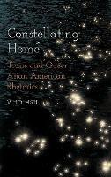 Constellating Home: Trans and Queer Asian American Rhetorics - V Jo Hsu - cover