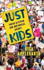 Just Kids: Youth Activism and Rhetorical Agency