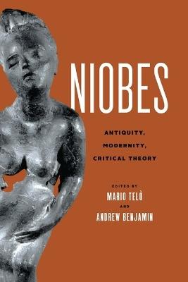 Niobes: Antiquity, Modernity, Critical Theory - cover