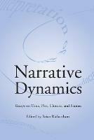 Narrative Dynamics: Essays on Time, Plot, Closure, and Frame - Brian Richardson - cover
