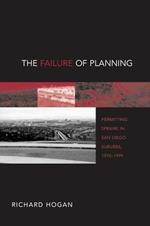 The Failure of Planning: Permitting Sprawl in San Diego Suburbs, 1970-1999