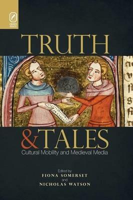 Truth and Tales: Cultural Mobility and Medieval Media - cover