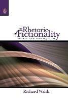 The Rhetoric of Fictionality: Narrative Theory and the Idea of Fiction - Richard Walsh - cover