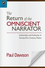The Return of the Omniscient Narrator: Authorship and Authority in Twenty-First Century F