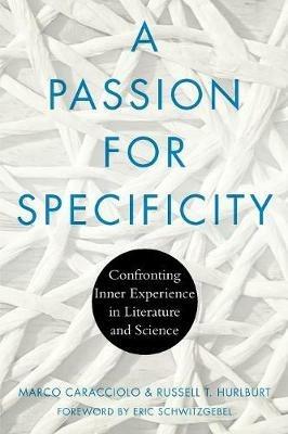 A Passion for Specificity: Confronting Inner Experience in Literature and Science - Marco Caracciolo - cover