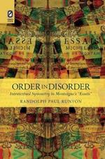 Order in Disorder: Intratextual Symmetry in Montaigne's Essais