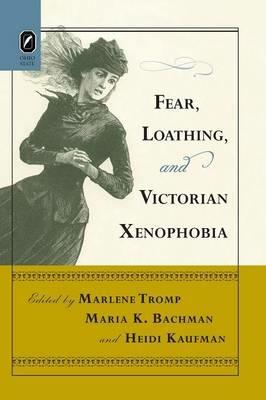 Fear, Loathing, and Victorian Xenophobia - cover