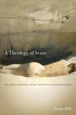 A Theology of Sense: John Updike, Embodiment, and Late Twentieth-Century American Literature