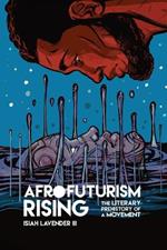 Afrofuturism Rising: The Literary Prehistory of a Movement