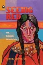 Seeing Red: Anger, Sentimentality, and American Indians