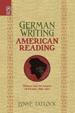 German Writing, American Reading: Women and the Import of Fiction, 1866-1917