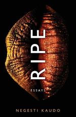 Ripe: Essays