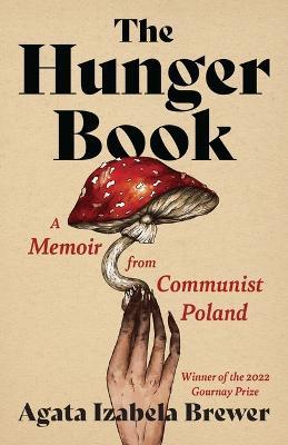 The Hunger Book: A Memoir from Communist Poland - Agata Izabela Brewer - cover