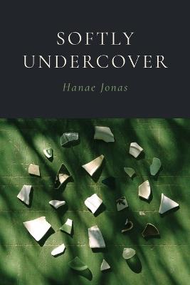 Softly Undercover - Hanae Jonas - cover