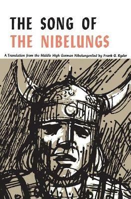 Song of the Nibelungs: Verse Translation from the Middle High German ""Nibelungenlied - cover