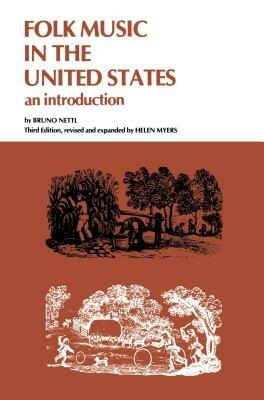 Folk Music in the United States: An Introduction - Bruno Nettl - cover