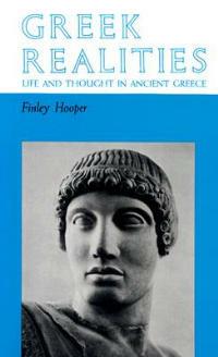 Greek Realities: Life and Thought in Ancient Greece - Finley Hooper - cover