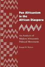 Pan Africanism in the African Diaspora: An Analysis of Modern Afrocentric Political Movements