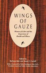 Wings of Gauze: Women of Color and the Experience of Health and Illness