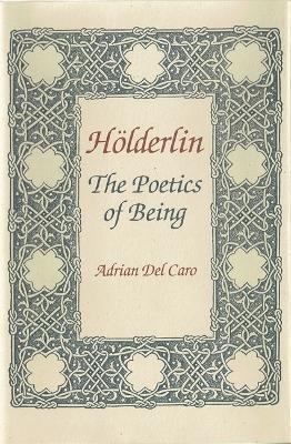Hölderlin: The Poetics of Being - Adrian Del Caro - cover