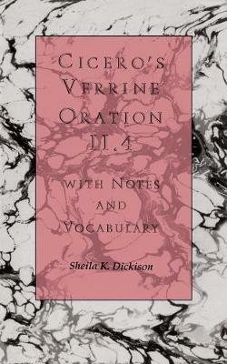 Cicero's "Verrine Oration" II.4: With Notes and Vocabulary - Sheila K. Dickison,Marcus Tullius Cicero - cover