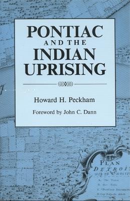 Pontiac and the Indian Uprising - Howard H. Peckham - cover