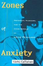 Zones of Anxiety: Movement, Musidora, and the Crime Serials of Louis Feuillade