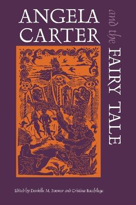 Angela Carter and the Fairy Tale - cover