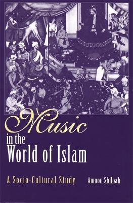 Music in the World of Islam - Amnon Shiloah - cover