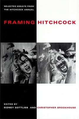 Framing Hitchcock: Selected Essays from the "Hitchcock Annual - cover