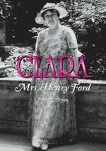 Clara: Mrs. Henry Ford