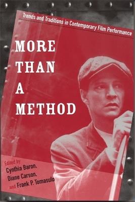 More Than a Method: Trends and Traditions in Contemporary Film Performance - cover