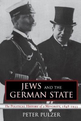 Jews and the German State: The Political History of a Minority, 1848-1933 - Peter G.J. Pulzer - cover