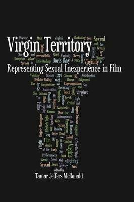 Virgin Territory: Representing Sexual Inexperience in Film - cover