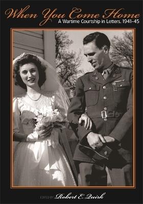 When You Come Home: A Wartime Courtship in Letters, 1941-45 - cover