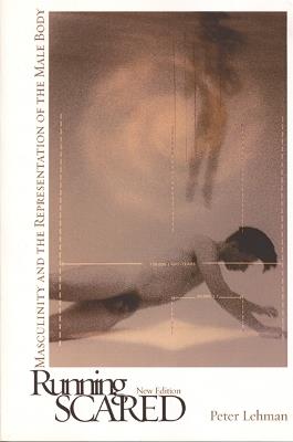 Running Scared: Masculinity and the Representation of the Male Body - Peter Lehman - cover