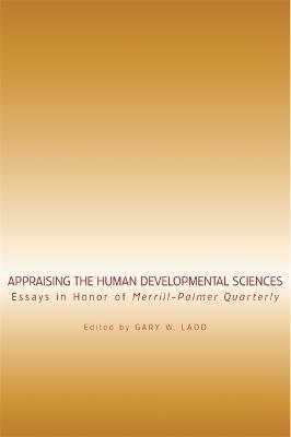 Appraising The Human Development Sciences Essays In Honor Of Merrill Palmer Quarterly: Landscapes Of - cover